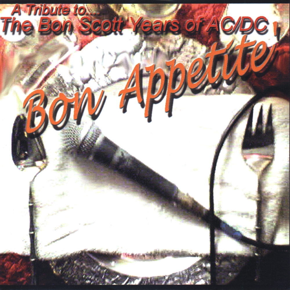 Bon Appetite-A Tribute To The Bon Scott Years of AC / DC (image for) Bon Appetite-A Tribute To The Bon Scott Years of AC / DC