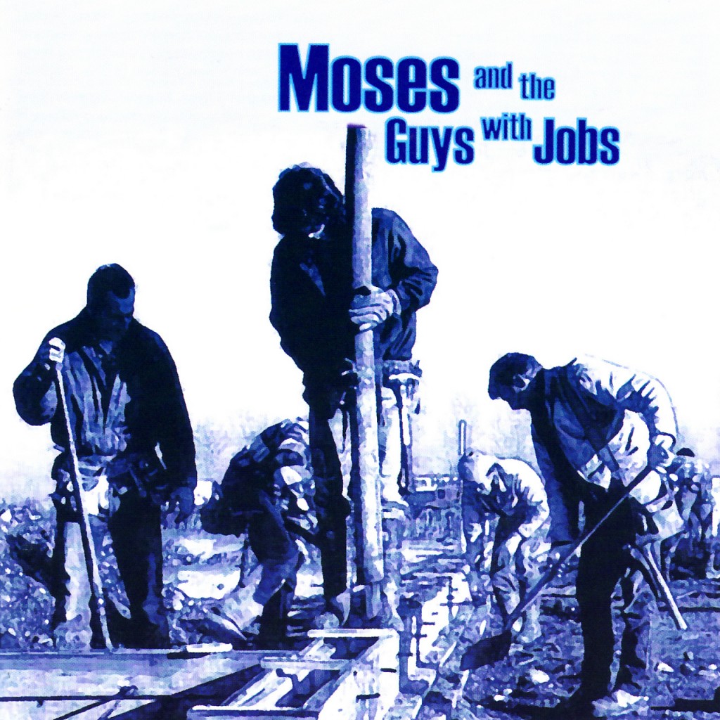 (image for) Moses And The Guys With Jobs