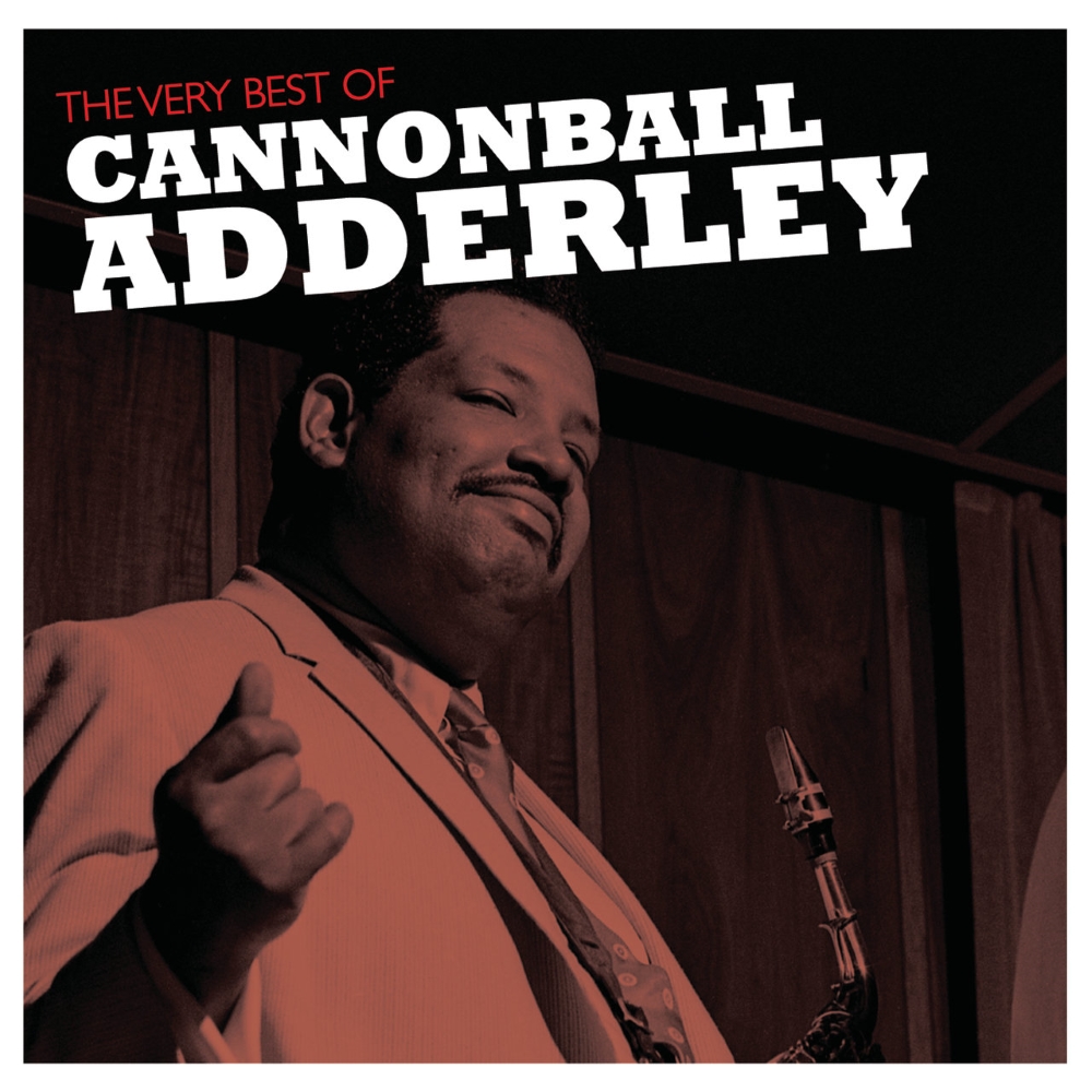 The Very Best Of Cannonball Adderley (image for) The Very Best Of Cannonball Adderley