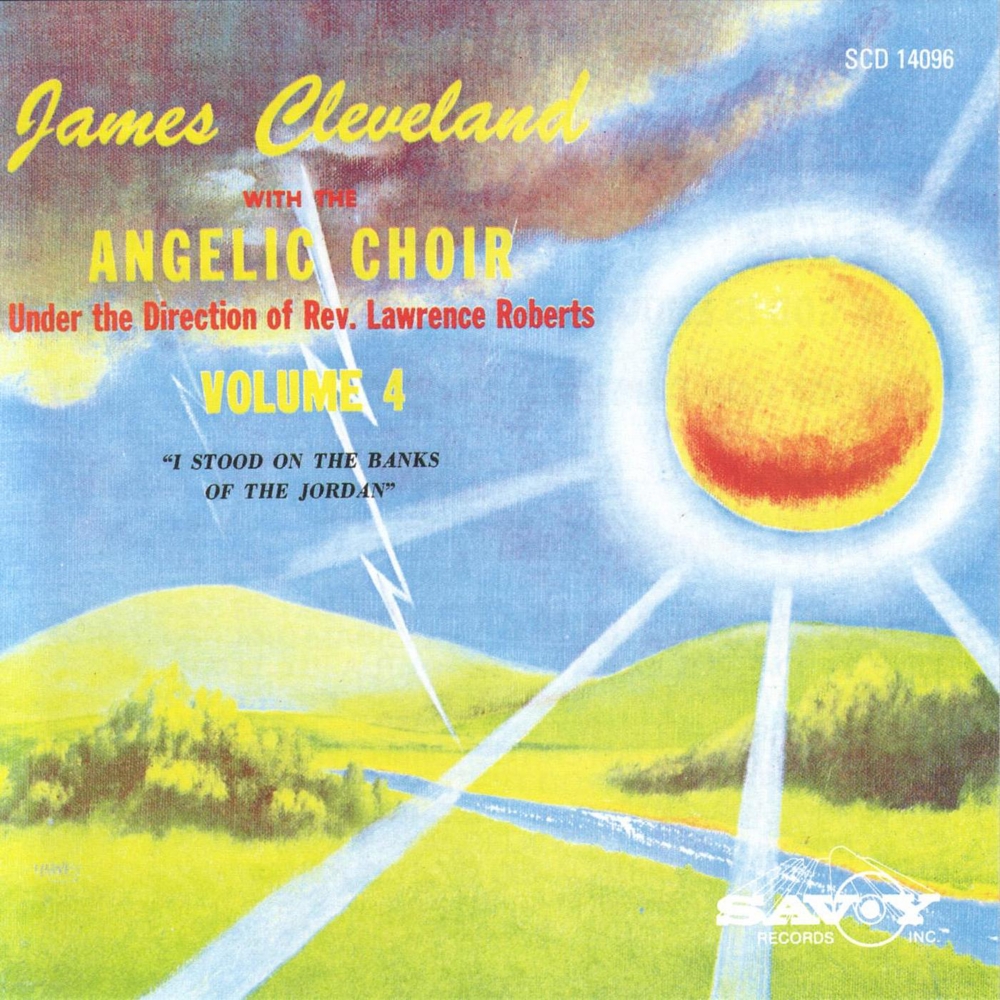 James Cleveland And The Angelic Choir, Vol. 4-I Stood On The Banks Of The Jordan (Cassette) (image for) James Cleveland And The Angelic Choir, Vol. 4-I Stood On The Banks Of The Jordan (Cassette)