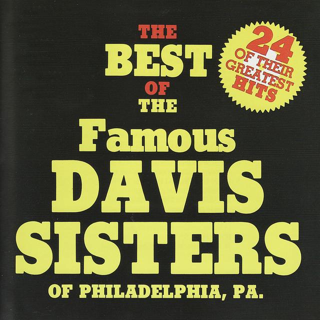 The Best Of The Famous Davis Sisters Of Philadelphia, PA (image for) The Best Of The Famous Davis Sisters Of Philadelphia, PA