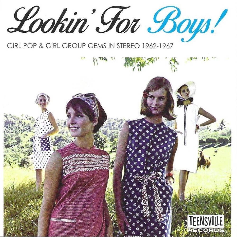 Lookin' For Boys!-Girl Pop & Girl Group Gems In Stereo 1962-1967 (image for) Lookin' For Boys!-Girl Pop & Girl Group Gems In Stereo 1962-1967