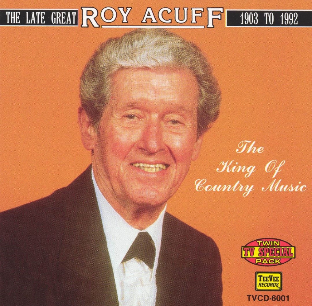 (image for) The Late Great Roy Acuff-1903 To 1992 - King Of Country Music