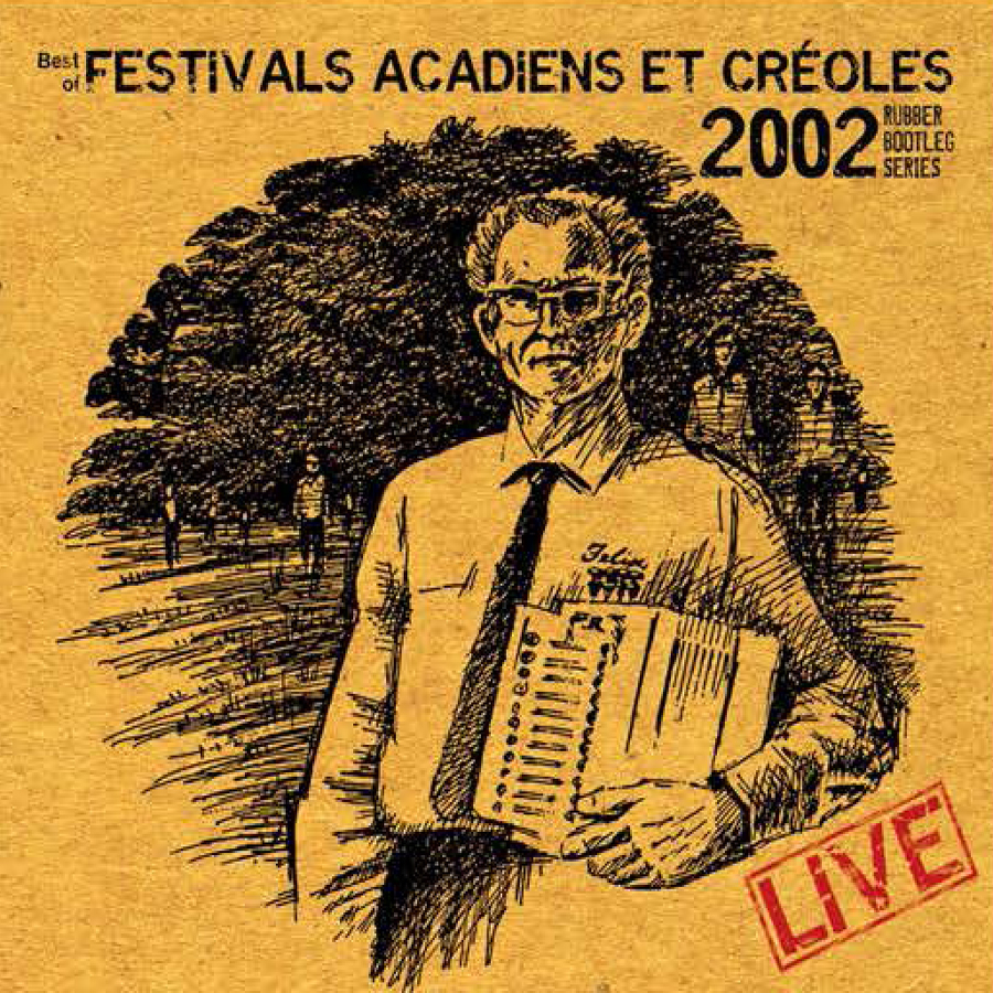(image for) Best of Festivals Acadiens Et Creoles 2002 Rubber Bootleg Series