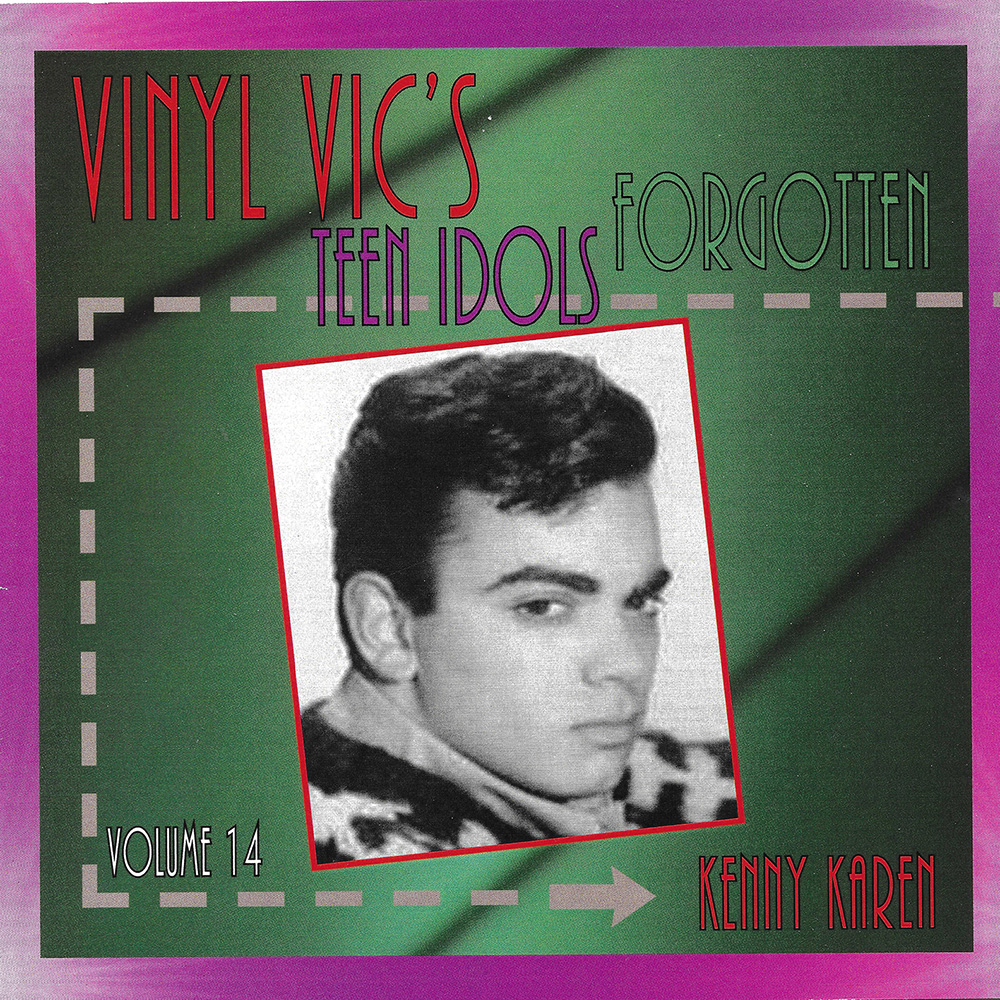 Vinyl Vic's Forgotten Teen Idols, Vol. 14: Kenny Karen (image for) Vinyl Vic's Forgotten Teen Idols, Vol. 14: Kenny Karen