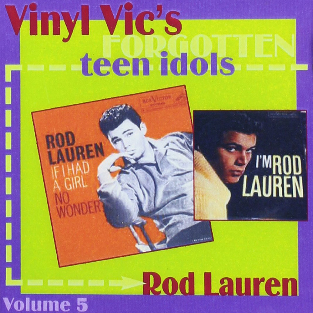 Vinyl Vic's Forgotten Teen Idols, Vol. 5: Rod Lauren (image for) Vinyl Vic's Forgotten Teen Idols, Vol. 5: Rod Lauren