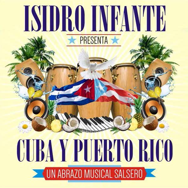 Isidro Infante Presenta Cuba Y Puerto Rico Un Abrazo Musical Salsero (image for) Isidro Infante Presenta Cuba Y Puerto Rico Un Abrazo Musical Salsero