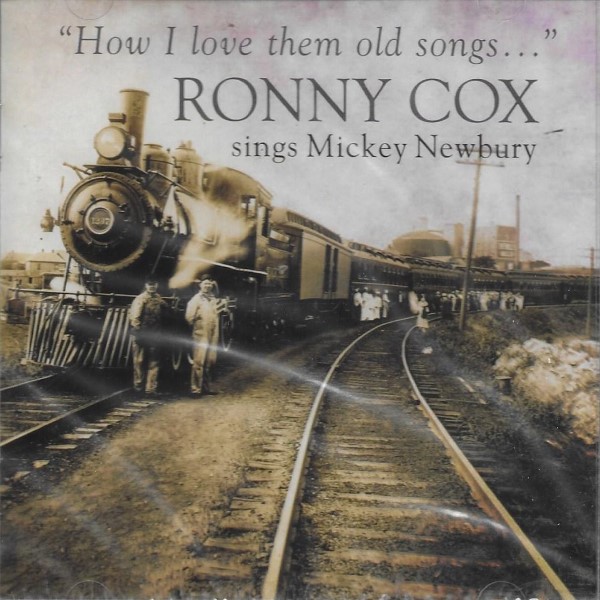 How I Love The Old songs-Ronny Cox Sings Mickey Newbury (image for) How I Love The Old songs-Ronny Cox Sings Mickey Newbury