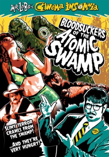 (image for) Mr. Lobo's Cinema Insomnia-Blood Suckers Of The Atomic Swamp (DVD)