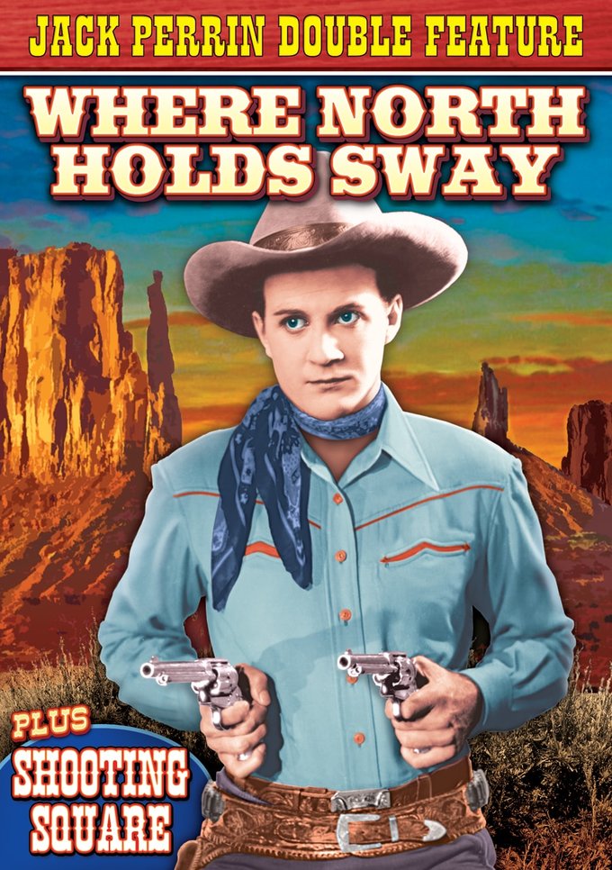 Jack Perrin Double Feature-Where North Holds Sway / Shooting Square (DVD) (image for) Jack Perrin Double Feature-Where North Holds Sway / Shooting Square (DVD)