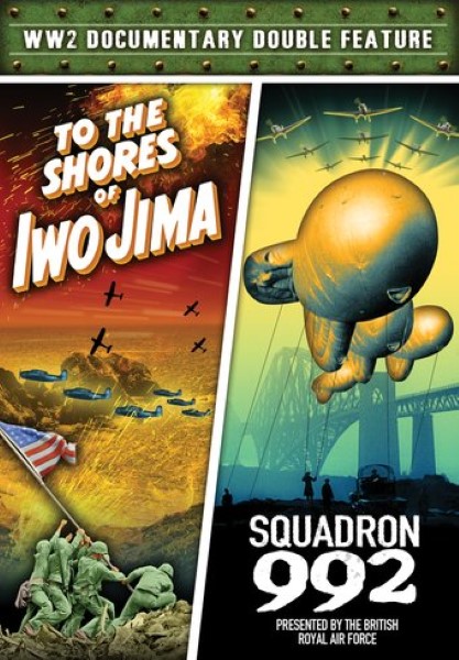 (image for) WW2 Documentary Double Feature-To The Shores Of Iwo Jima / Squadron 992 (DVD)
