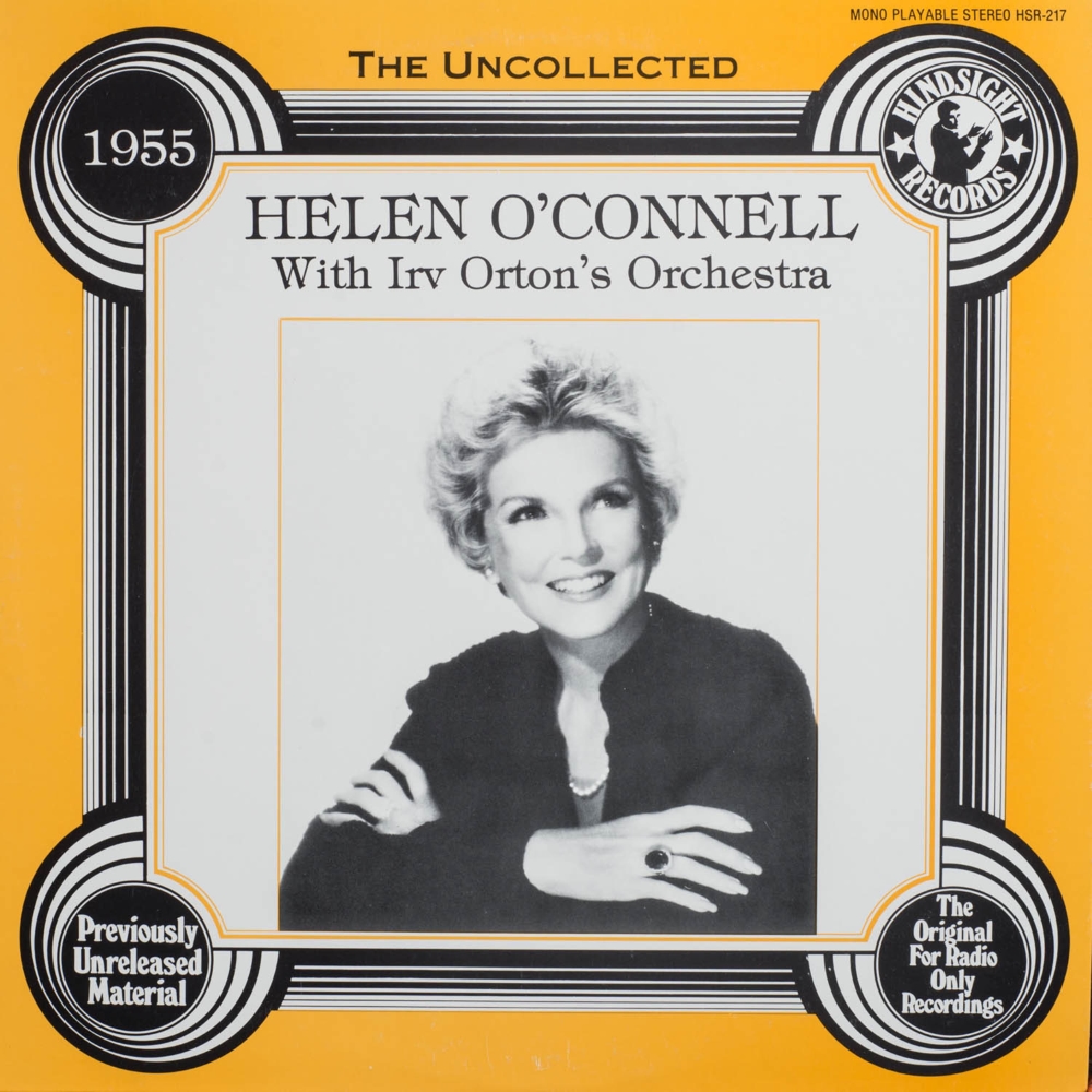 Uncollected Helen O'Connel with Irv Orton's Orchestra - 1955 (LP) (image for) Uncollected Helen O'Connel with Irv Orton's Orchestra - 1955 (LP)
