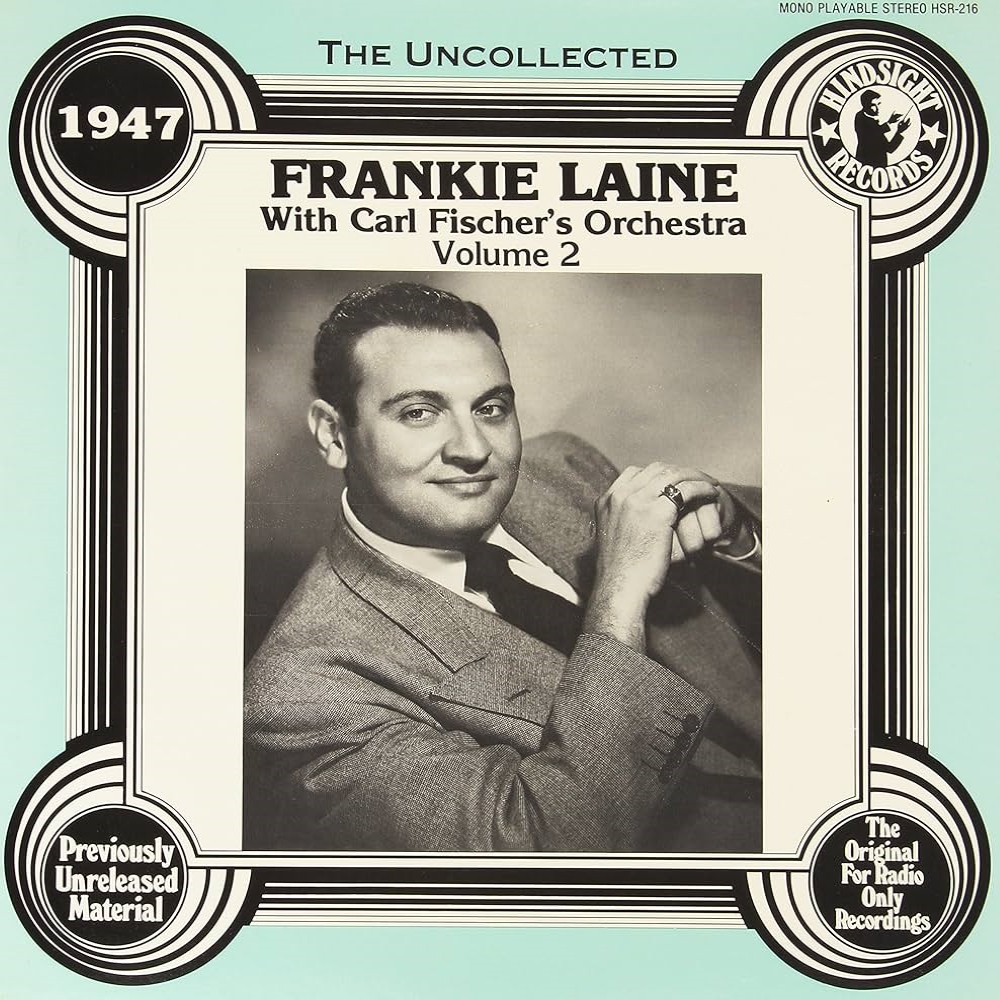 Uncollected Frankie Laine with Carl Fischer's orchestra, Volume 2 - 1947 (LP) (image for) Uncollected Frankie Laine with Carl Fischer's orchestra, Volume 2 - 1947 (LP)