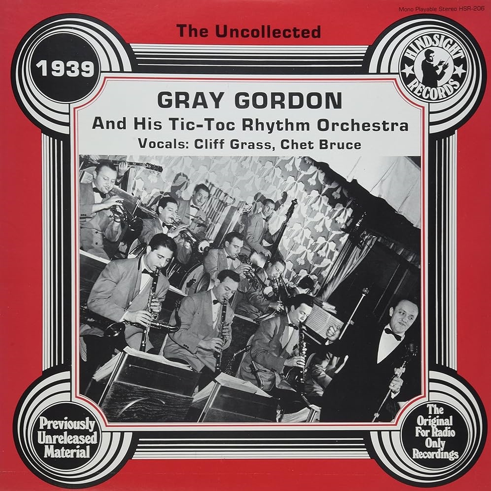 Uncollected Gray Gordon and His Tic-Tock Rhythm Orchestra - 1939 (LP) (image for) Uncollected Gray Gordon and His Tic-Tock Rhythm Orchestra - 1939 (LP)