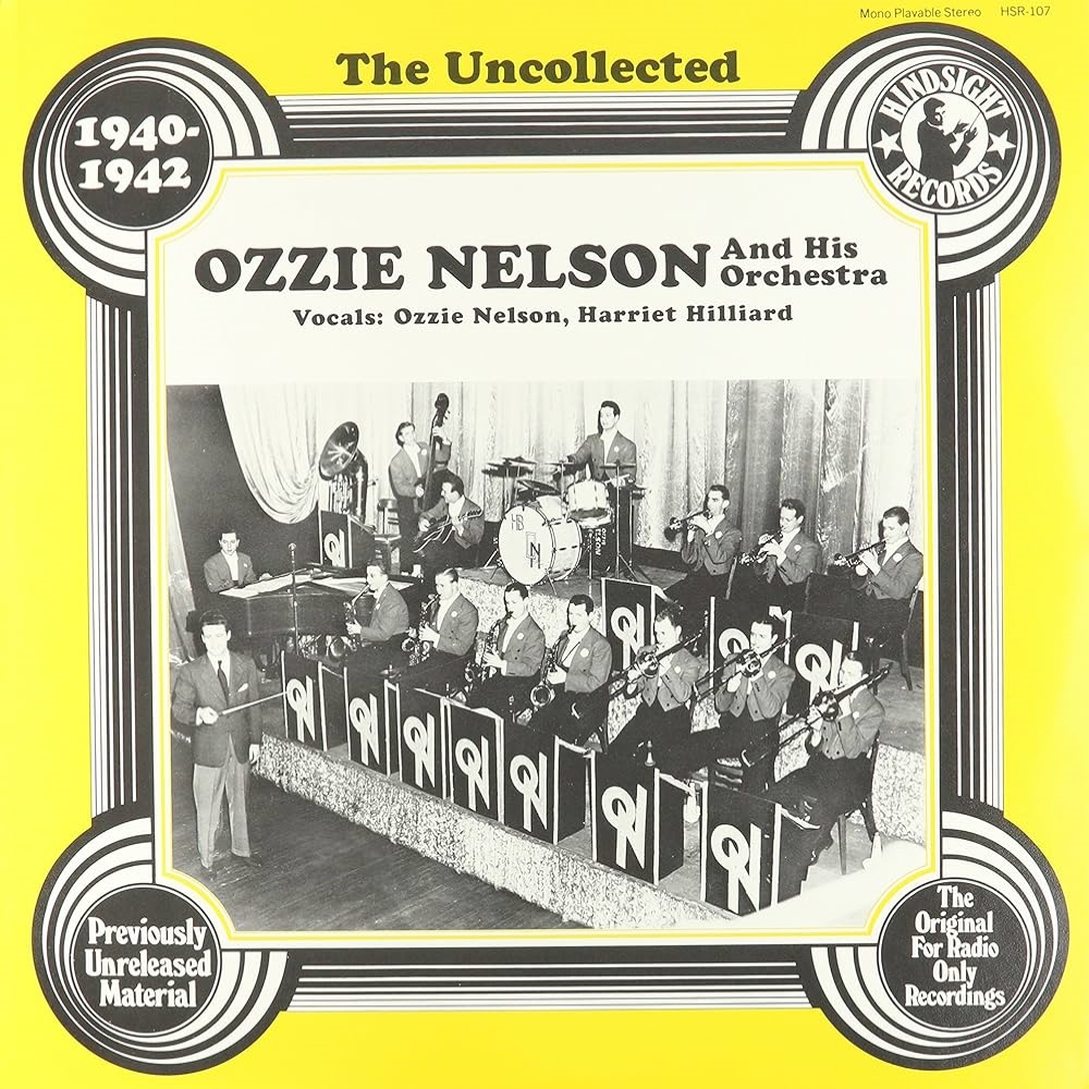 Uncollected Ozzie Nelson and His Orchestra - 1940-1942 (LP) (image for) Uncollected Ozzie Nelson and His Orchestra - 1940-1942 (LP)