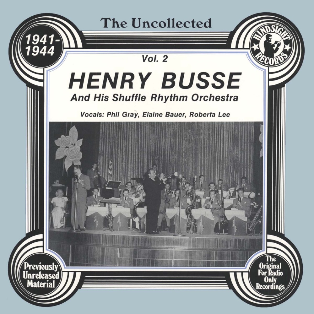 Uncollected Henry Busse and His Shuffle Rhythm Orchestra, Vol. 2 - 1941-1944 (LP) (image for) Uncollected Henry Busse and His Shuffle Rhythm Orchestra, Vol. 2 - 1941-1944 (LP)
