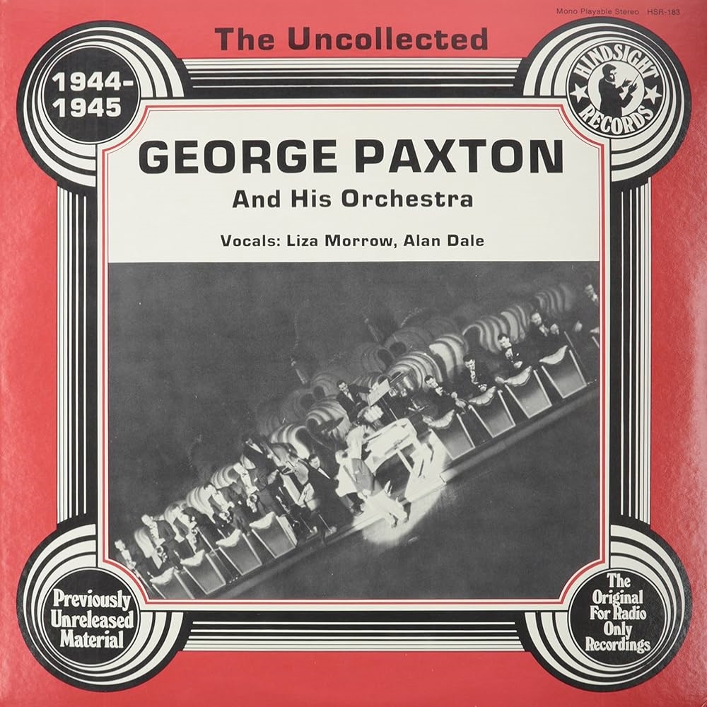 Uncollected George Paxton and His Orchestra - 1944-1945 (LP) (image for) Uncollected George Paxton and His Orchestra - 1944-1945 (LP)