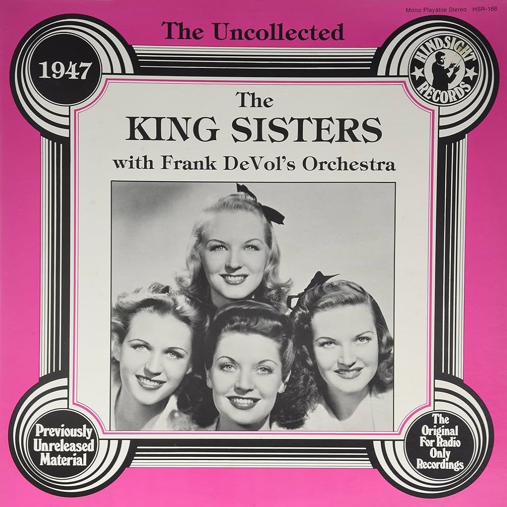 Uncollected King Sisters with Frank DeVol's Orchestra - 1947 (LP) (image for) Uncollected King Sisters with Frank DeVol's Orchestra - 1947 (LP)